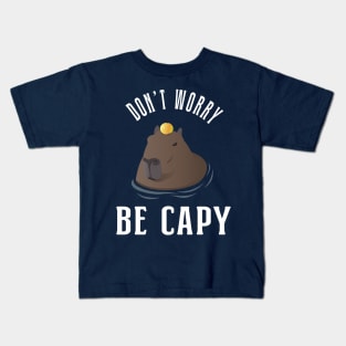 Cool Capybara ~ Dont Worry Be Capy Kids T-Shirt